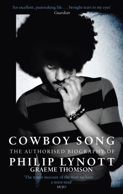 Cowboy Song : The Authorised Biography of Philip Lynott, EPUB eBook