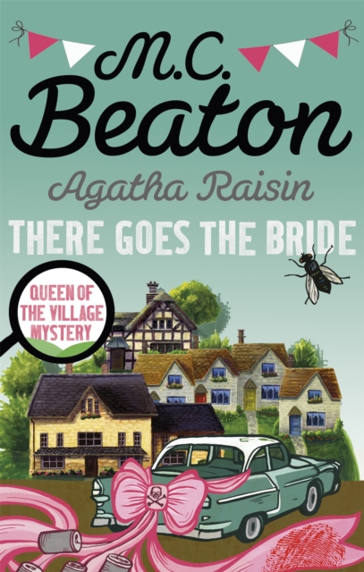 Agatha Raisin: There Goes The Bride, Paperback / softback Book