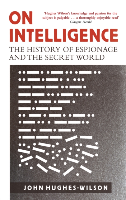 On Intelligence : The History of Espionage and the Secret World, Paperback / softback Book