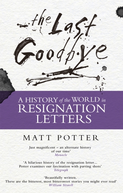 The Last Goodbye : The History of the World in Resignation Letters, Paperback / softback Book