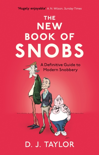 The New Book of Snobs : A Definitive Guide to Modern Snobbery, EPUB eBook