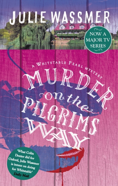 Murder on the Pilgrims Way : Now a major TV series, Whitstable Pearl, starring Kerry Godliman, EPUB eBook