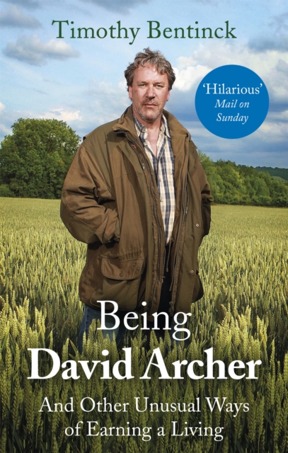 Being David Archer : And Other Unusual Ways of Earning a Living, Paperback / softback Book