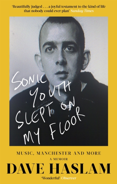 Sonic Youth Slept On My Floor : Music, Manchester, and More: A Memoir, Paperback / softback Book