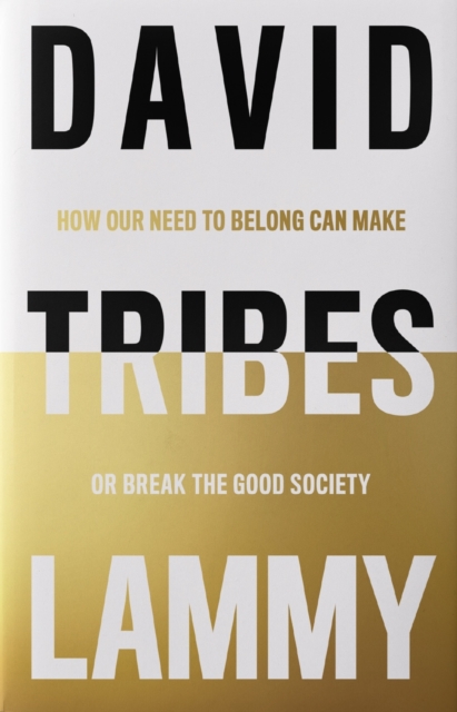 Tribes : A Search for Belonging in a Divided Society, EPUB eBook