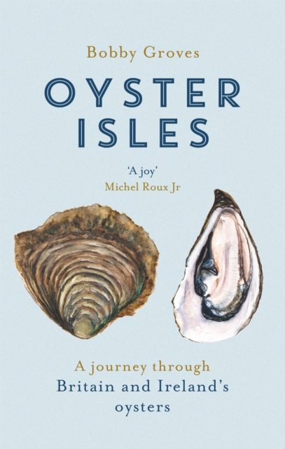 Oyster Isles : A Journey Through Britain and Ireland's Oysters, Paperback / softback Book