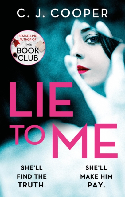 Lie to Me : An addictive and heart-racing thriller from the bestselling author of The Book Club, Paperback / softback Book