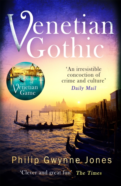 Venetian Gothic : a dark, atmospheric thriller set in Italy's most beautiful city, Paperback / softback Book