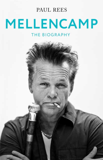 Mellencamp : The Biography, Hardback Book