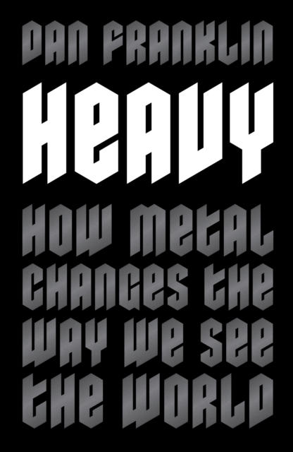 Heavy : How Metal Changes the Way We See the World, EPUB eBook