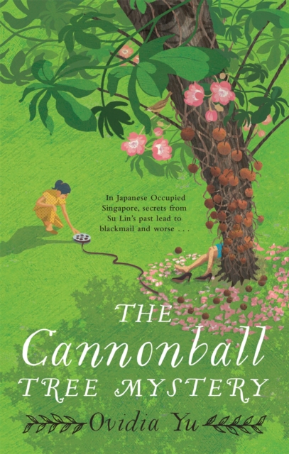 The Cannonball Tree Mystery : From the CWA Historical Dagger Shortlisted author comes an exciting new historical crime novel, Paperback / softback Book