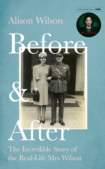 Before & After : The Incredible Story of the Real-Life Mrs Wilson, EPUB eBook