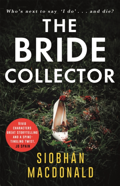 The Bride Collector : Who's next to say I do and die? A compulsive serial killer thriller from the bestselling author, Paperback / softback Book