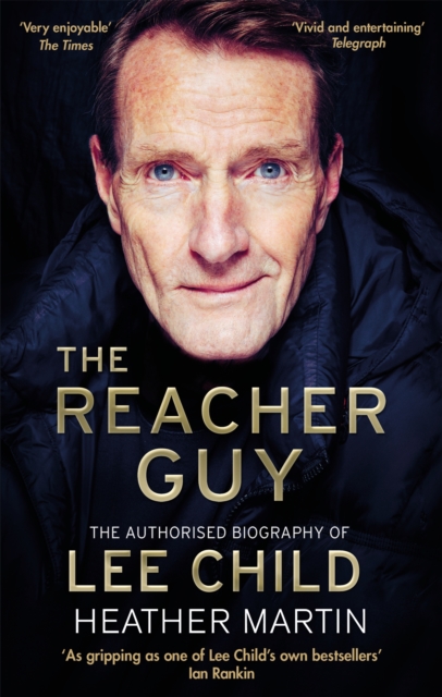 The Reacher Guy : The Authorised Biography of Lee Child, Paperback / softback Book