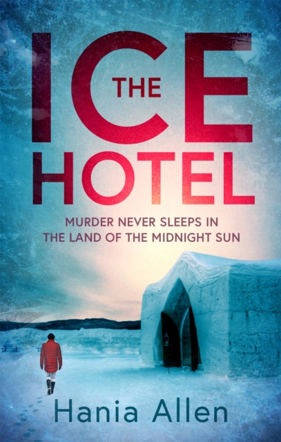 The Ice Hotel : a gripping Scandi-noir thriller, Paperback / softback Book