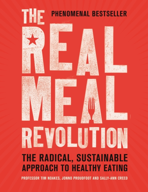 The Real Meal Revolution : The Radical, Sustainable Approach to Healthy Eating, EPUB eBook