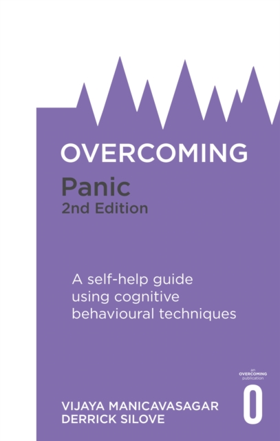 Overcoming Panic, 2nd Edition : A self-help guide using cognitive behavioural techniques, Paperback / softback Book