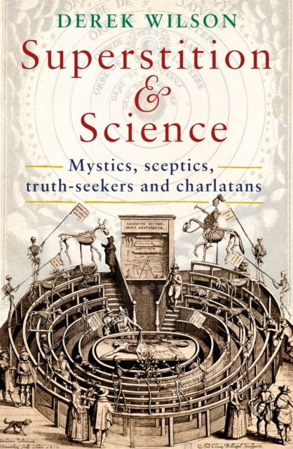Superstition and Science : Mystics, sceptics, truth-seekers and charlatans, Paperback / softback Book