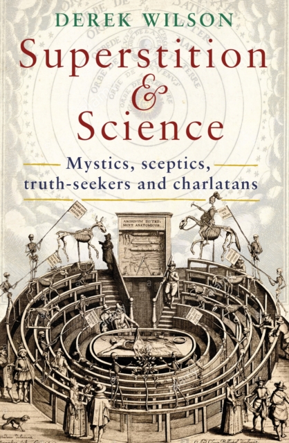 Superstition and Science : Mystics, sceptics, truth-seekers and charlatans, EPUB eBook