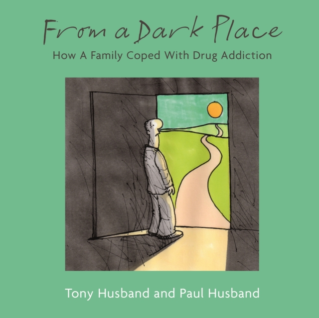 From A Dark Place : How A Family Coped With Drug Addiction, EPUB eBook