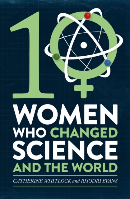 Ten Women Who Changed Science, and the World, EPUB eBook