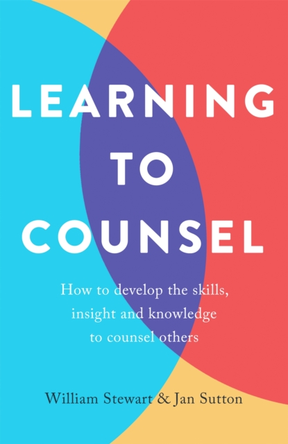 Learning To Counsel, 4th Edition : How to develop the skills, insight and knowledge to counsel others, Paperback / softback Book