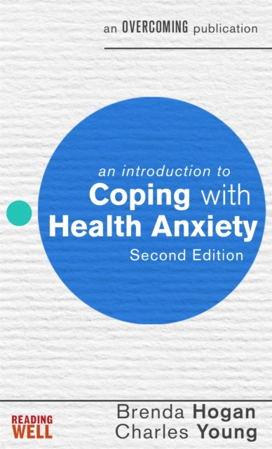 An Introduction to Coping with Health Anxiety, 2nd edition, Paperback / softback Book