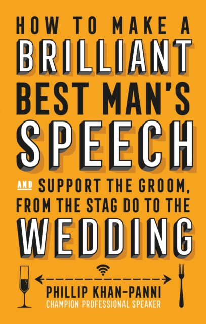 How To Make a Brilliant Best Man's Speech : and support the groom, from the stag do to the wedding, EPUB eBook