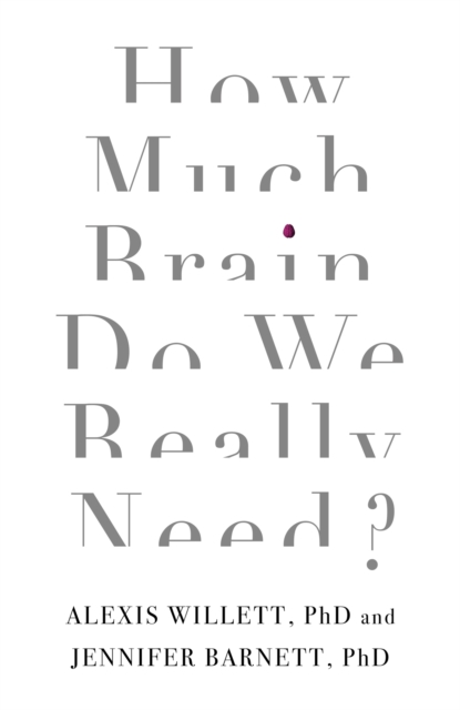 How Much Brain Do We Really Need?, Paperback / softback Book