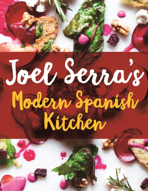 Joel Serra's Modern Spanish Kitchen, EPUB eBook