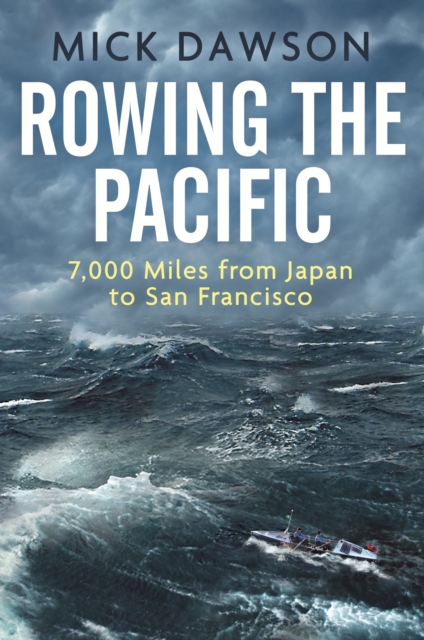 Rowing the Pacific : 7,000 Miles from Japan to San Francisco, EPUB eBook