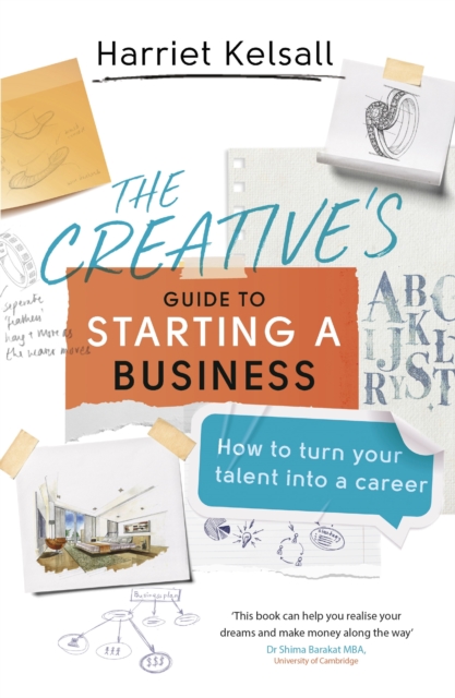 The Creative's Guide to Starting a Business : How to turn your talent into a career, EPUB eBook
