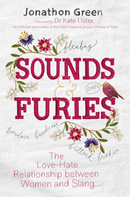 Sounds & Furies : The Love-Hate Relationship between Women and Slang, EPUB eBook