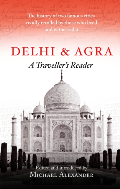 Delhi and Agra : A Traveller's Reader, Paperback / softback Book