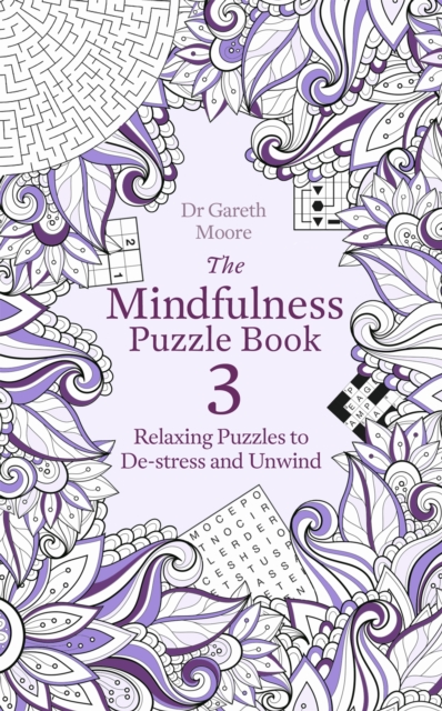 The Mindfulness Puzzle Book 3 : Relaxing Puzzles to De-Stress and Unwind, Paperback / softback Book