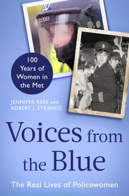 Voices from the Blue : The Real Lives of Policewomen (100 Years of Women in the Met), EPUB eBook