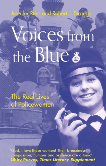 Voices from the Blue : The Real Lives of Policewomen, Paperback / softback Book