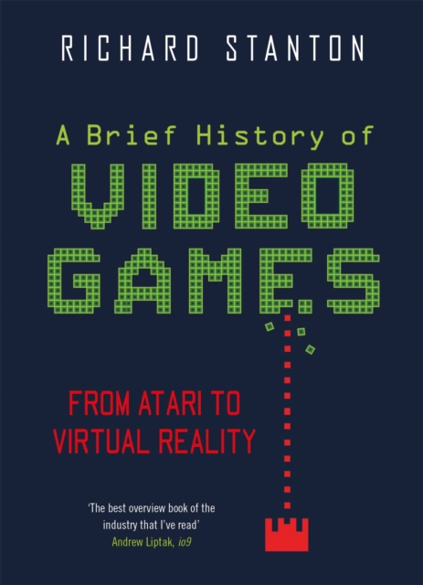 A Brief History Of Video Games : From Atari to Virtual Reality, Paperback / softback Book