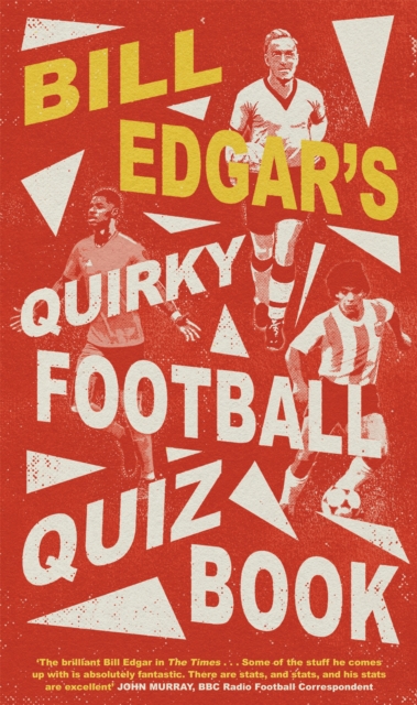 Bill Edgar's Quirky Football Quiz Book, Hardback Book