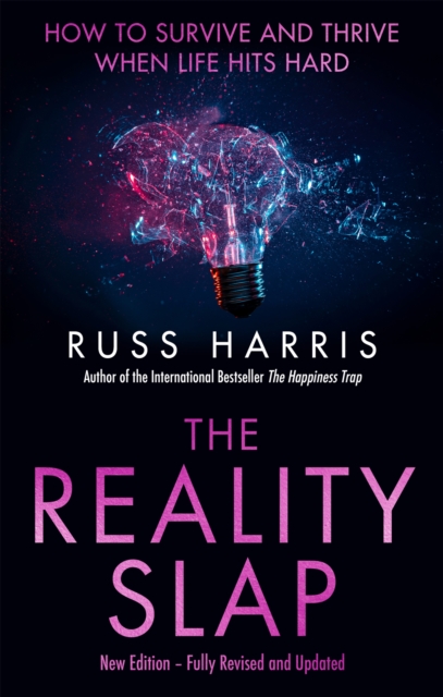 The Reality Slap 2nd Edition : How to survive and thrive when life hits hard, Paperback / softback Book