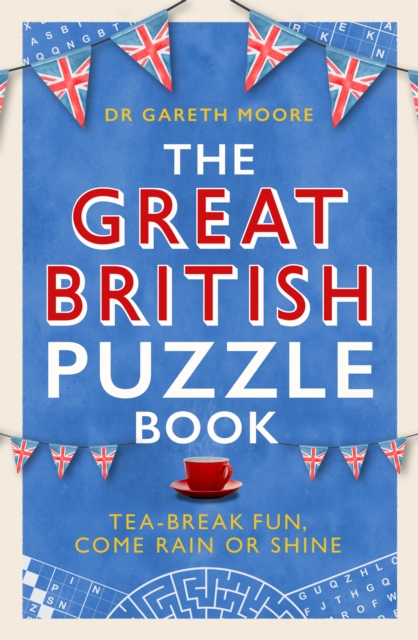 The Great British Puzzle Book : Tea-break fun, come rain or shine, Paperback / softback Book