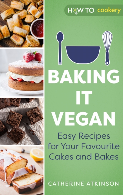 Baking it Vegan : Easy Recipes for Your Favourite Cakes and Bakes, EPUB eBook