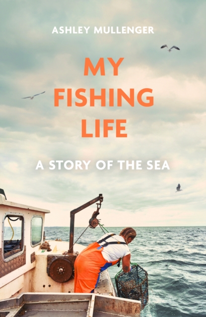 My Fishing Life : A Story of the Sea, EPUB eBook
