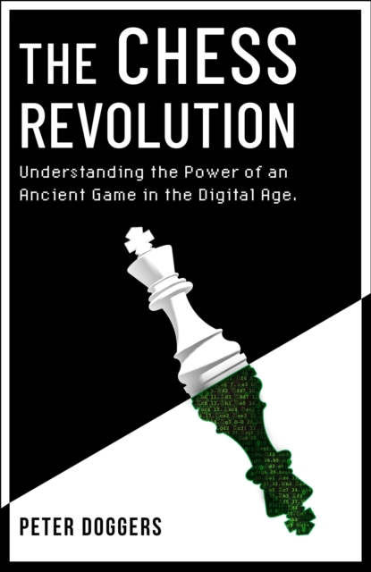 The Chess Revolution : How an Ancient Game Became Bigger Than Ever in the Digital Age, Hardback Book