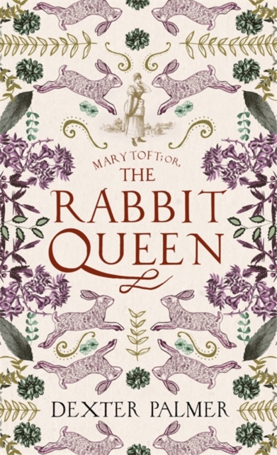 Mary Toft; or, The Rabbit Queen, Hardback Book