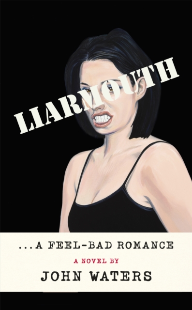 Liarmouth : A feel-bad romance, Hardback Book