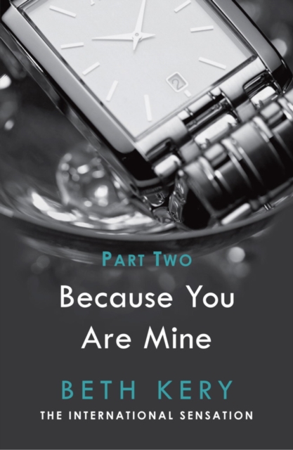 Because I Could Not Resist (Because You Are Mine Part Two), EPUB eBook
