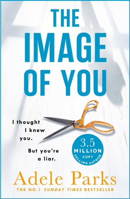 The Image of You : I thought I knew you. But you're a LIAR., Paperback / softback Book