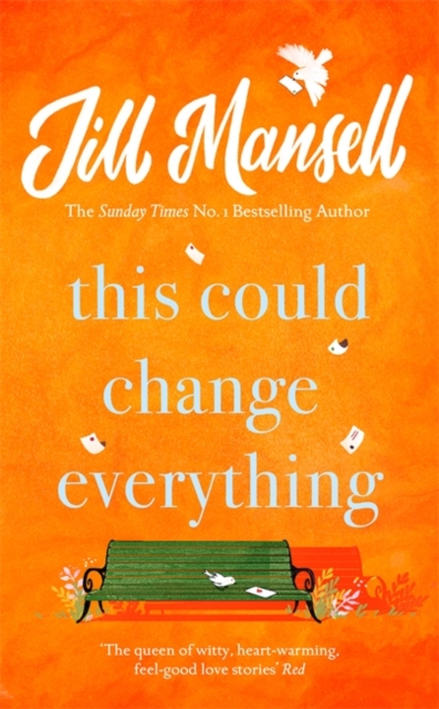 This Could Change Everything : Life-affirming, romantic and irresistible! The SUNDAY TIMES bestseller, Hardback Book