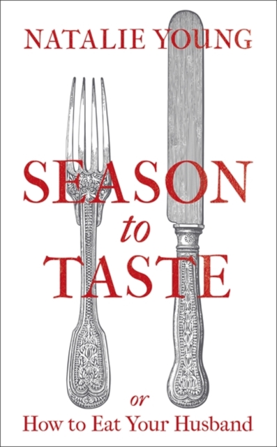 Season to Taste or How to Eat Your Husband, Hardback Book